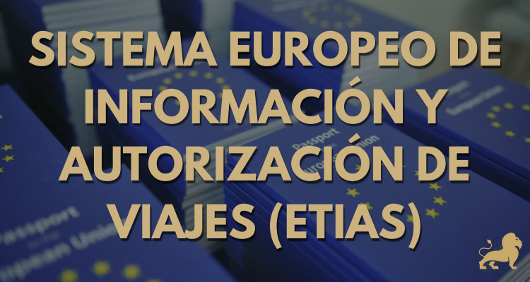 Foto botón con las palabras SISTEMA EUROPEO DE INFORMACIÓN Y AUTORIZACIÓN DE VIAJES (ETIAS) en mayúsculas, el logo de Estudio Jurídico LEGEM y un fondo con muchos pasaportes azules de la Unión Europea.