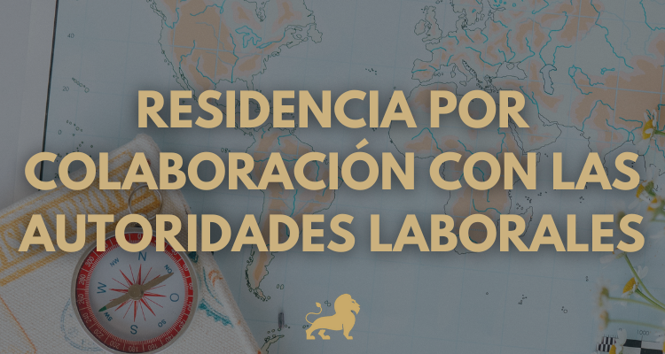 Foto botón con las palabras RESIDENCIA POR COLABORACIÓN CON LAS AUTORIDADES LABORALES en mayúscula y un fondo con un mapa del mundo.